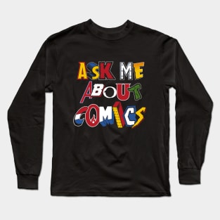 Ask Me About Comics - Vintage comic book logos - funny quote Long Sleeve T-Shirt